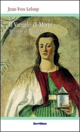 Il vangelo di Maria Myriam di Magdala Jean-Yves Leloup