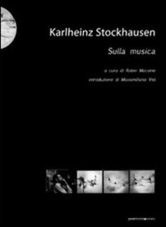 Karlheinz Stockhausen. Sulla musica Robin Maconie