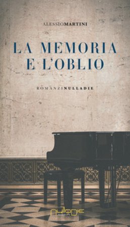 La memoria e l'oblio Alessio Martini