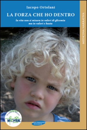 La forza che ho dentro. Storia di una malattia che irrompe in una vita perfetta Iacopo Ortolani