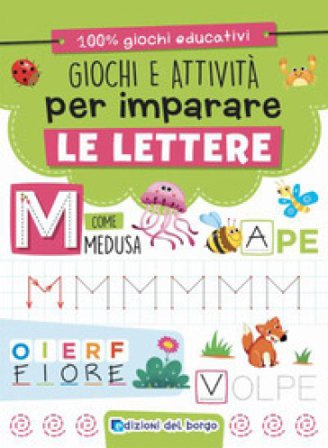 Giochi e attività per imparare le lettere. Ediz. a colori Roberta Fanti
