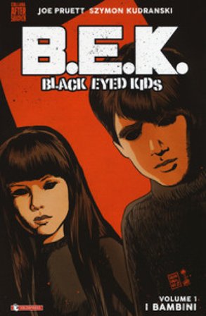 B.E.K. Black eyed kids. Vol. 1: I bambini Joe Pruett