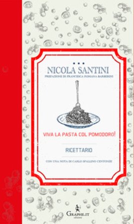 Viva la pasta con il pomodoro! Ricettario Nicola Santini