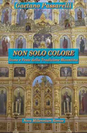 Non solo colore. Icone e feste della tradizione bizantina Gaetano Passarelli