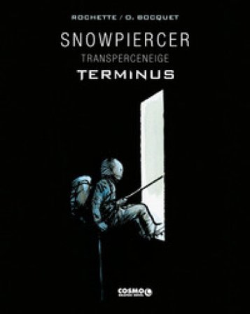 Snowpiercer. Transperceneige. Terminus. Ediz. deluxe. Vol. 1 Jean-Marc Rochette