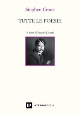 Tutte le poesie. Testo inglese a fronte Stephen Crane