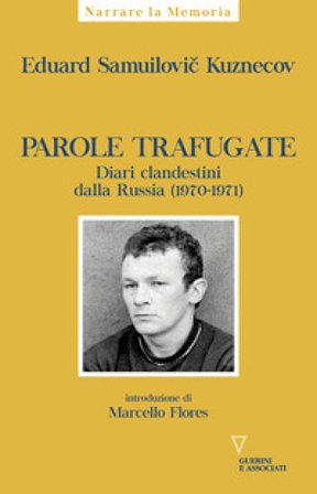 Parole trafugate. Diari clandestini dalla Russia (1970-1971) Eduard Samuilovic Kuznecov