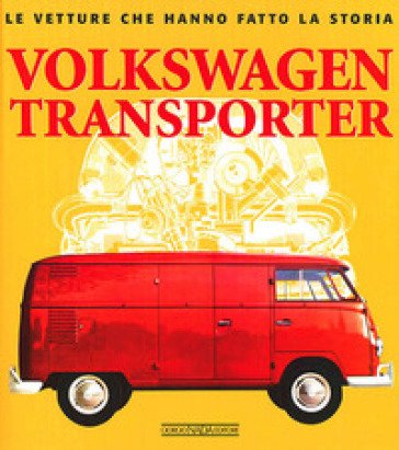Volkswagen Transporter. Ediz. illustrata Marco Batazzi