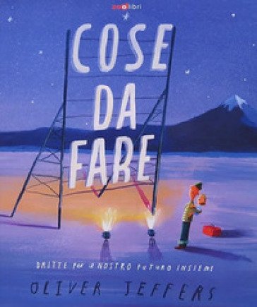 Cose da fare. Dritte per il nostro futuro insieme. Ediz. a colori Oliver Jeffers