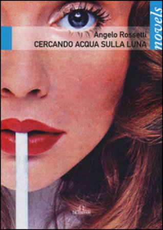 Cercando acqua sulla Luna Angelo Rossetti