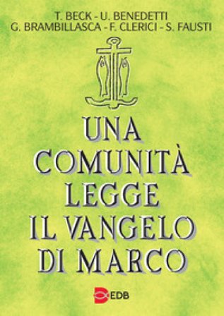 Una comunità legge il Vangelo di Marco Tomaso Beck