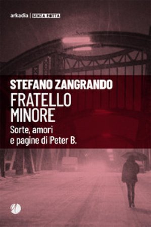 Fratello minore. Sorte, amori e pagine di Peter B. Stefano Zangrando