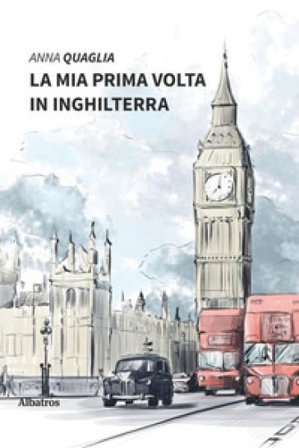 La mia prima volta in Inghilterra Anna Quaglia