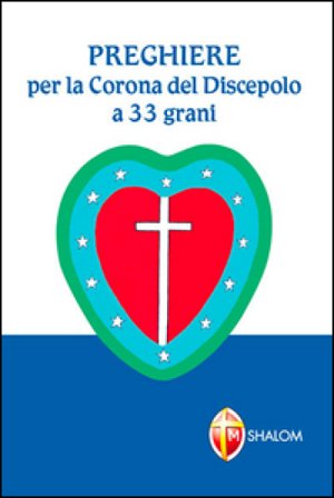 Preghiere per la Corona del discepolo a 33 grani