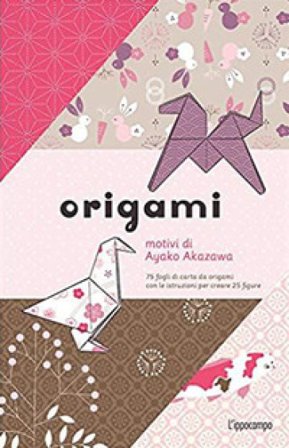 Origami. 75 fogli di carta da origami con le istruzioni per creare 25 figure Ayako Akazawa