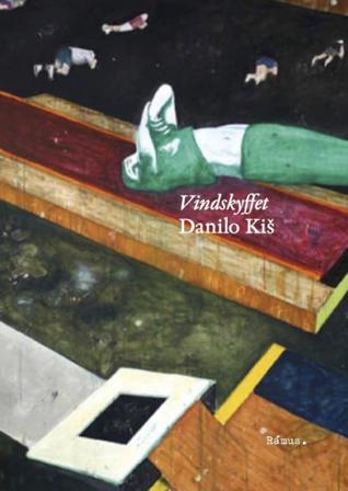 Vindskyffet : ett poem - Bok av Danilo Kis - Inbunden