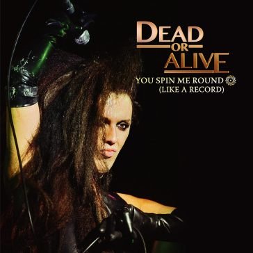 You spin me round - coke bottle green Dead Or Alive