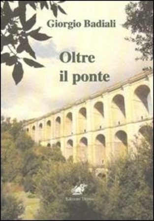 Oltre il ponte Giorgio Badiali