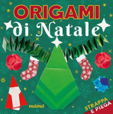 Origami di Natale. Strappa e piega Rita Foelker
