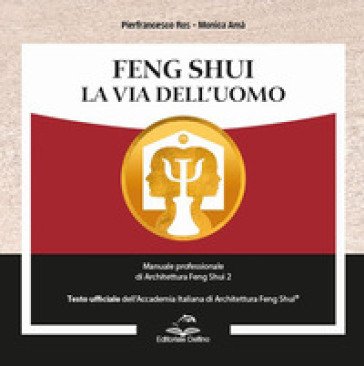 Feng shui. la via dell'uomo. manuale professionale di architettura feng shui 2 Pierfrancesco Ros