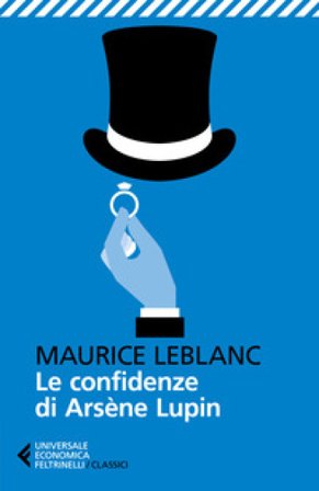 Le confidenze di Arsène Lupin Maurice Leblanc