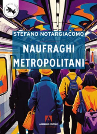 Naufraghi metropolitani Stefano Notargiacomo