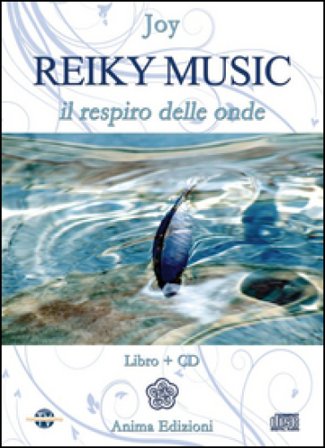 Reiky music. Il respiro delle onde. Con CD Audio Joy