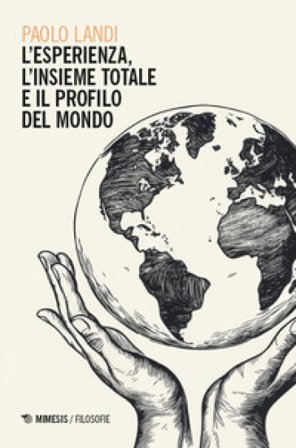 L'esperienza, l'insieme totale e il profilo del mondo Paolo Landi
