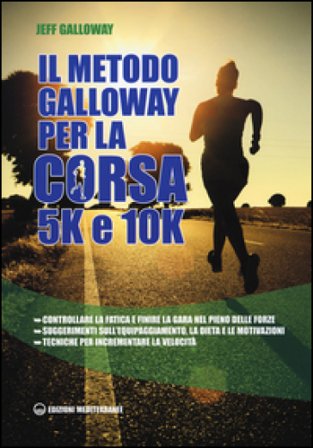 Il metodo Galloway per la corsa 5k e 10k Jeff Galloway