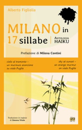 Milano in 17 sillabe. Ediz. italiana e inglese Alberto Figliolia
