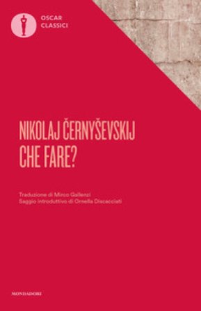 Che fare? Nikolaj G. Cernysevskij