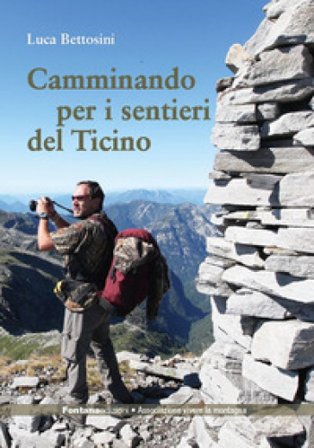 Camminando per i sentieri del Ticino Luca Bettosini