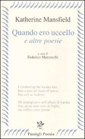 «Quando ero uccello» e altre poesie. Testo inglese a frone Katherine Mansfield