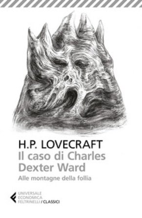 Il caso di Charles Dexter Ward-Alle montagne della follia Howard Phillips Lovecraft