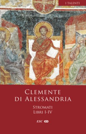 Stromati. Vol. 1-4: Libri I-IV Clemente Alessandrino (san)