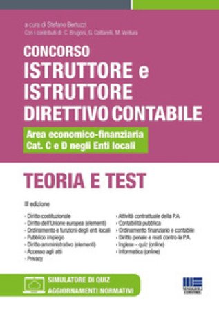 Concorso istruttore e istruttore direttivo contabile Area economico-finanziaria Cat. C e D negli Enti locali. Teoria e test. Con software di 