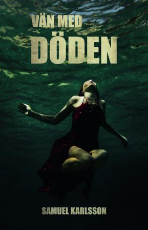 Vän med döden - Bok av Samuel Karlsson - Häfte