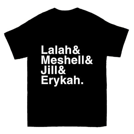 Lalah And Meshell And Jill And Erykah T-shirt