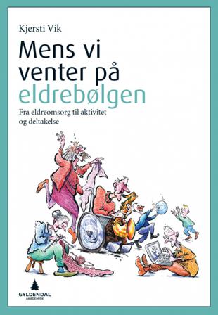 Mens vi venter på eldrebølgen - Bok av Kjersti Vik - Paperback