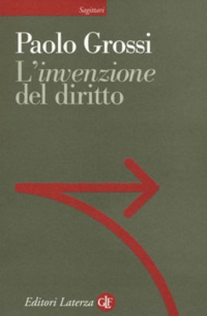 L'«invenzione» del diritto Paolo Grossi