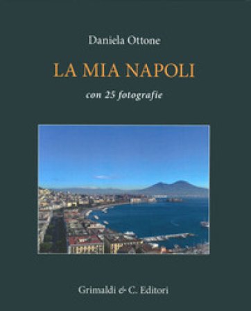La mia Napoli Daniela Ottone