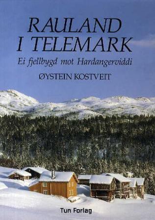 Rauland i Telemark - Bok av Øystein Kostveit - Hardback