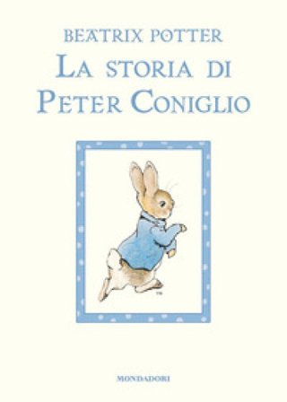 La storia di Peter Coniglio. Ediz. a colori Beatrix Potter