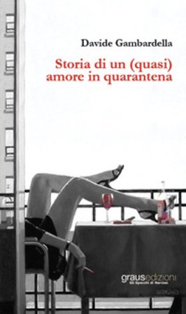 Storia di un (quasi) amore in quarantena Davide Gambardella