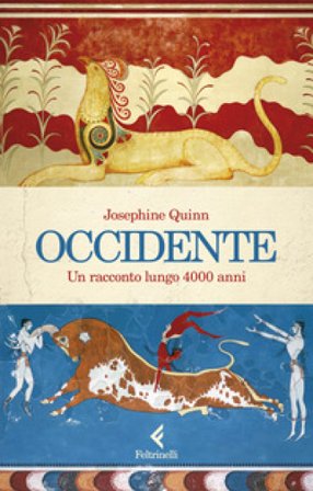 Occidente. Un racconto lungo 4000 anni Josephine Quinn