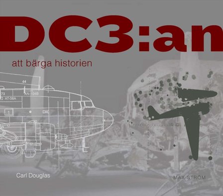 DC3 : att bärga historien, ISBN: 9789171266101