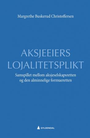 Aksjeeiers lojalitetsplikt - Bok av Margrethe Buskerud Christoffersen - Hardback