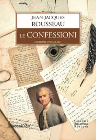 Le confessioni. Ediz. integrale Jean-Jacques Rousseau