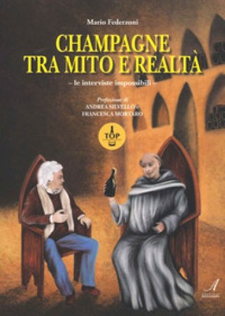Champagne tra mito e realtà. Le interviste impossibili Mario Federzoni