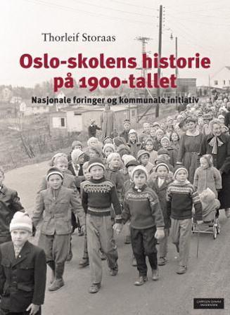 Oslo-skolens historie på 1900-tallet - Bok av Thorleif Storaas - Hardback